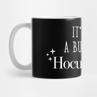 It's all a bunch of Hocus Pocus! Mug